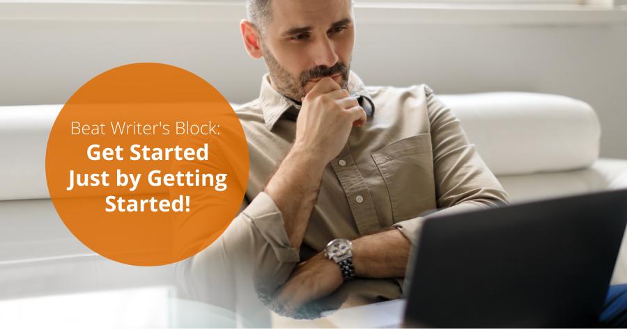 Beat Writer's Block: Get Started Just by Getting Started!