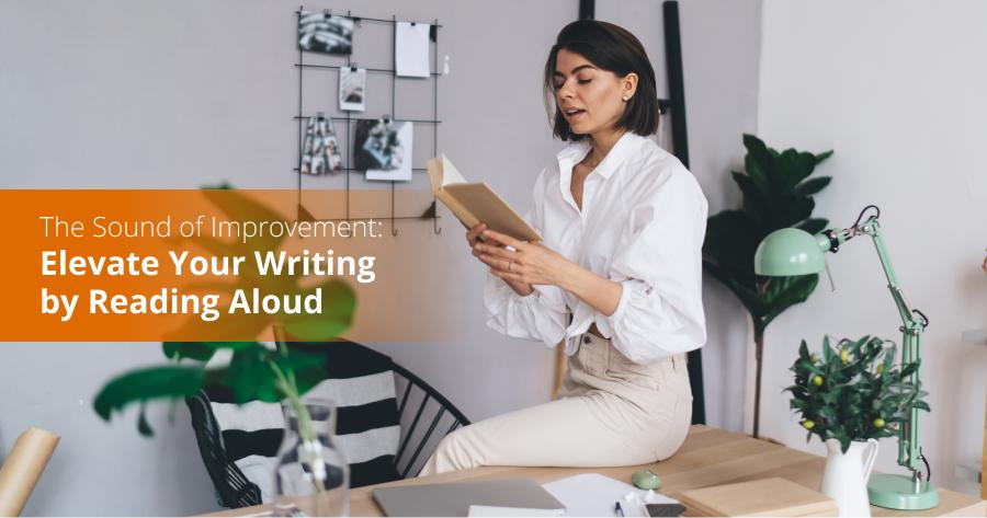The Sound of Improvement: Elevate Your Writing by Reading Aloud